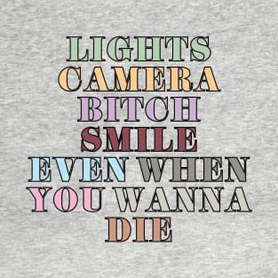 Lights Camera Bitch Smile T-Shirt